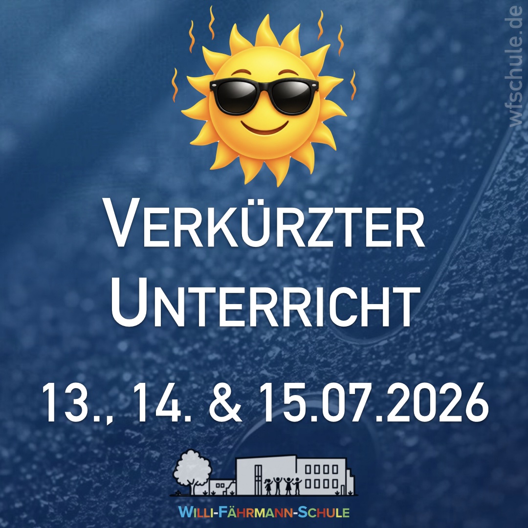 Hitzefrei am 13.07., 14.07., und 15.07.2026 – Unterrichtsschluss 13.05 Uhr